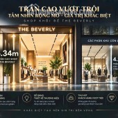 Shophouse Beverly trần cao 5,34m- xem thực tế mua trực tiếp. Booking now: 0933910039